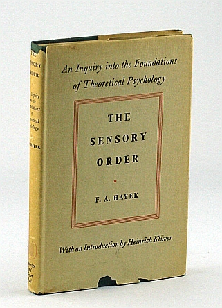 Image for The Sensory Order: An Inquiry Into the Foundations of Theoretical Psychology