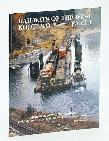 Image for Railways of the West Kootenay Part 1 (Railways of Western Canada Ser., Vol. 2)