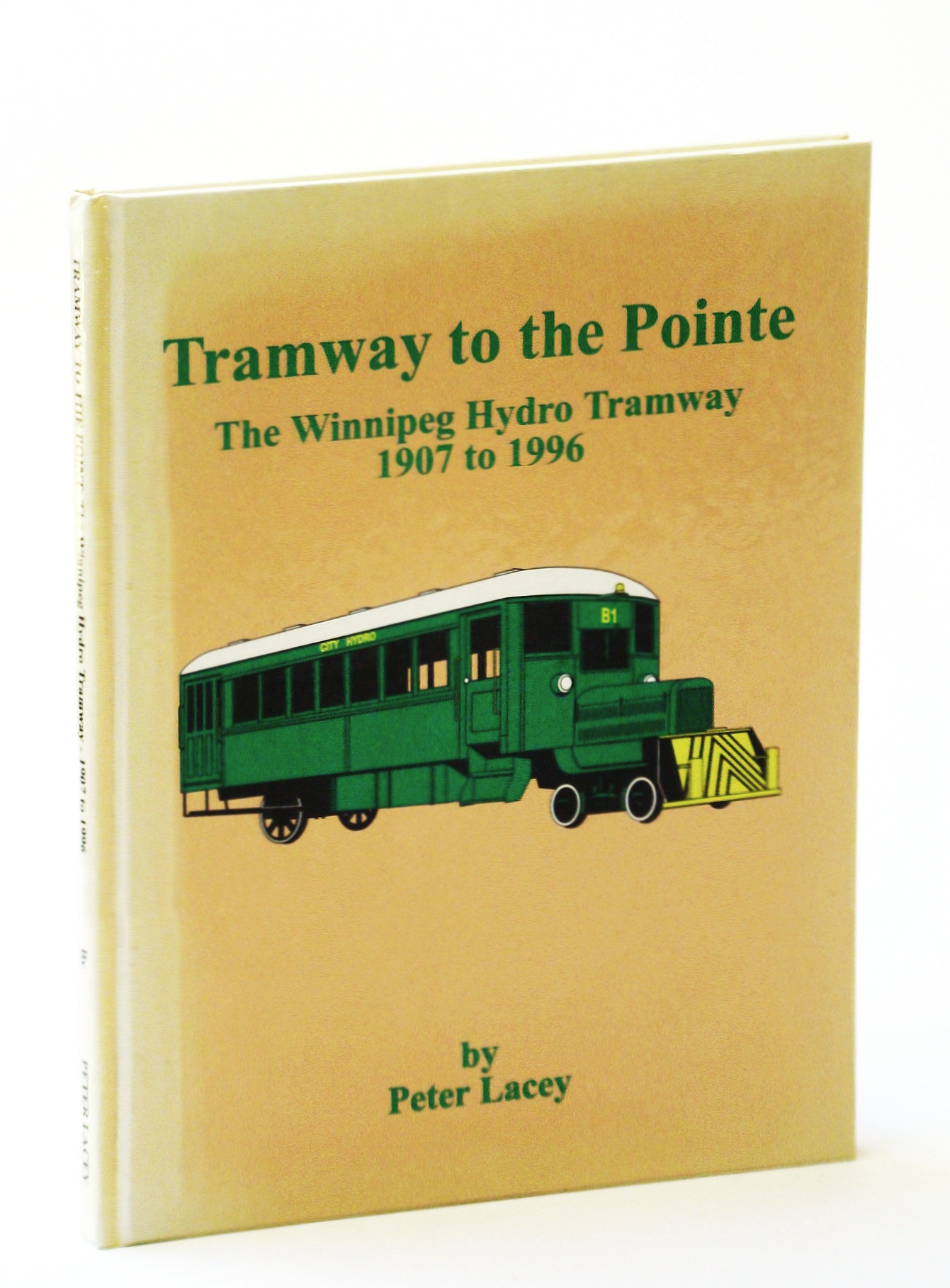 Image for Tramway to the Point: The Winnipeg Hydro Tramway 1907 to 1996 - Manitoba Industrial and Utility Railways, Volume 2