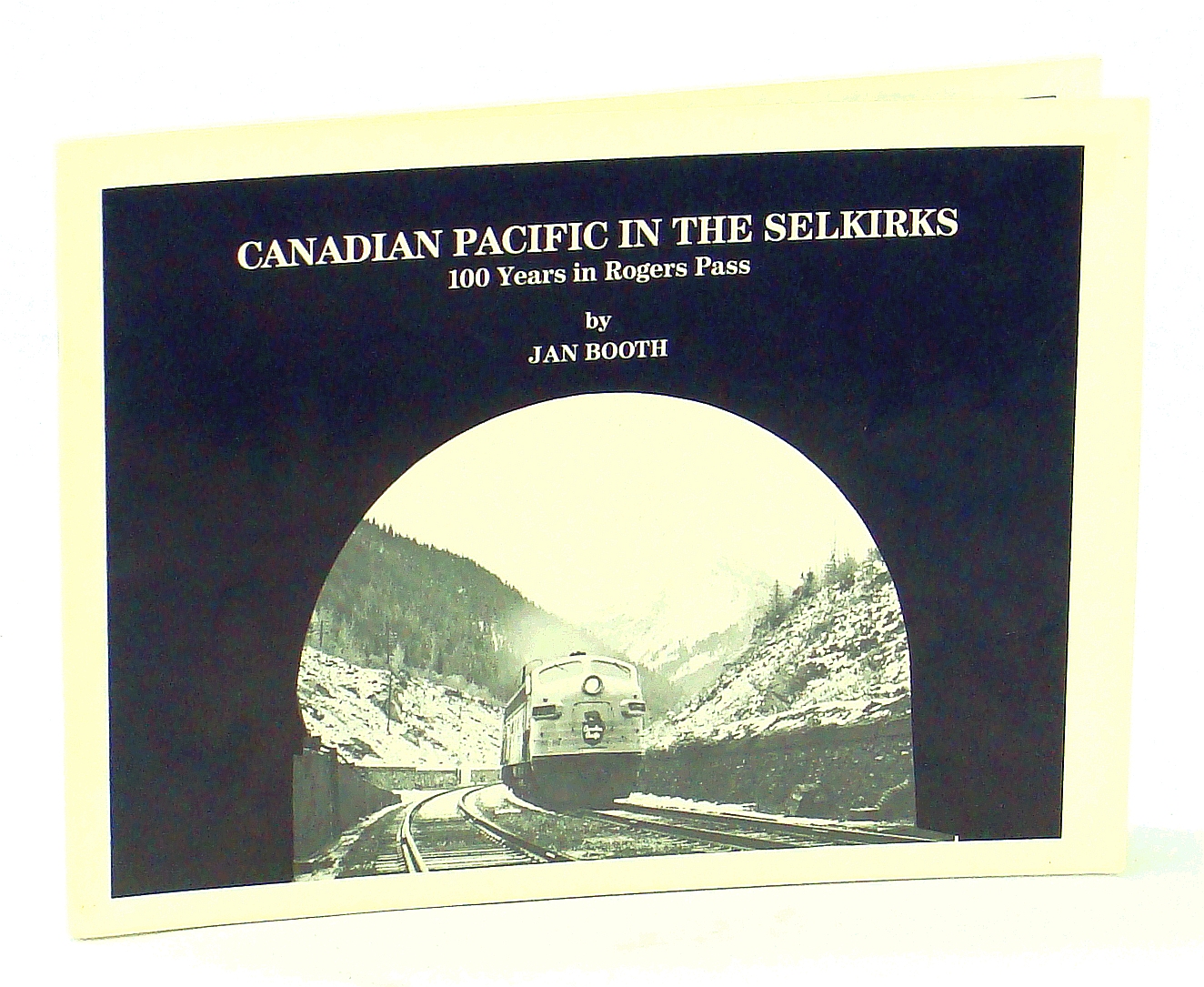 Image for Canadian Pacific in the Selkirks: 100 Years in Rogers Pass