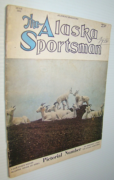 Image for The Alaska Sportsman Magazine, June 1952, Volume XVIII, Number 6 - Pictorial Number