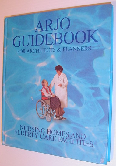 Image for Arjo Guidebook - For Architects and Planners: Nursing Homes and Elderly Care Facilities