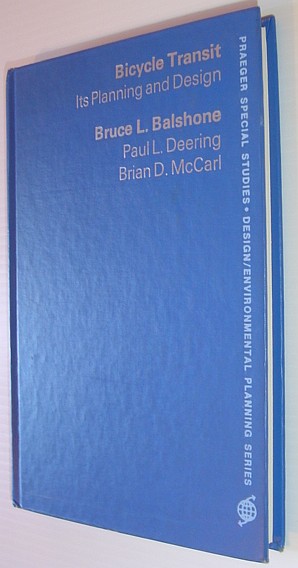 Image for Bicycle transit: Its planning and design (Praeger special studies, design/environmental planning series)