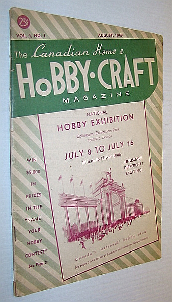 Image for The Canadian Home Hobby-Craft (HobbyCraft) Magazine, August 1949, Vol. 4, No. 1 - National Hobby Exhibition Issue