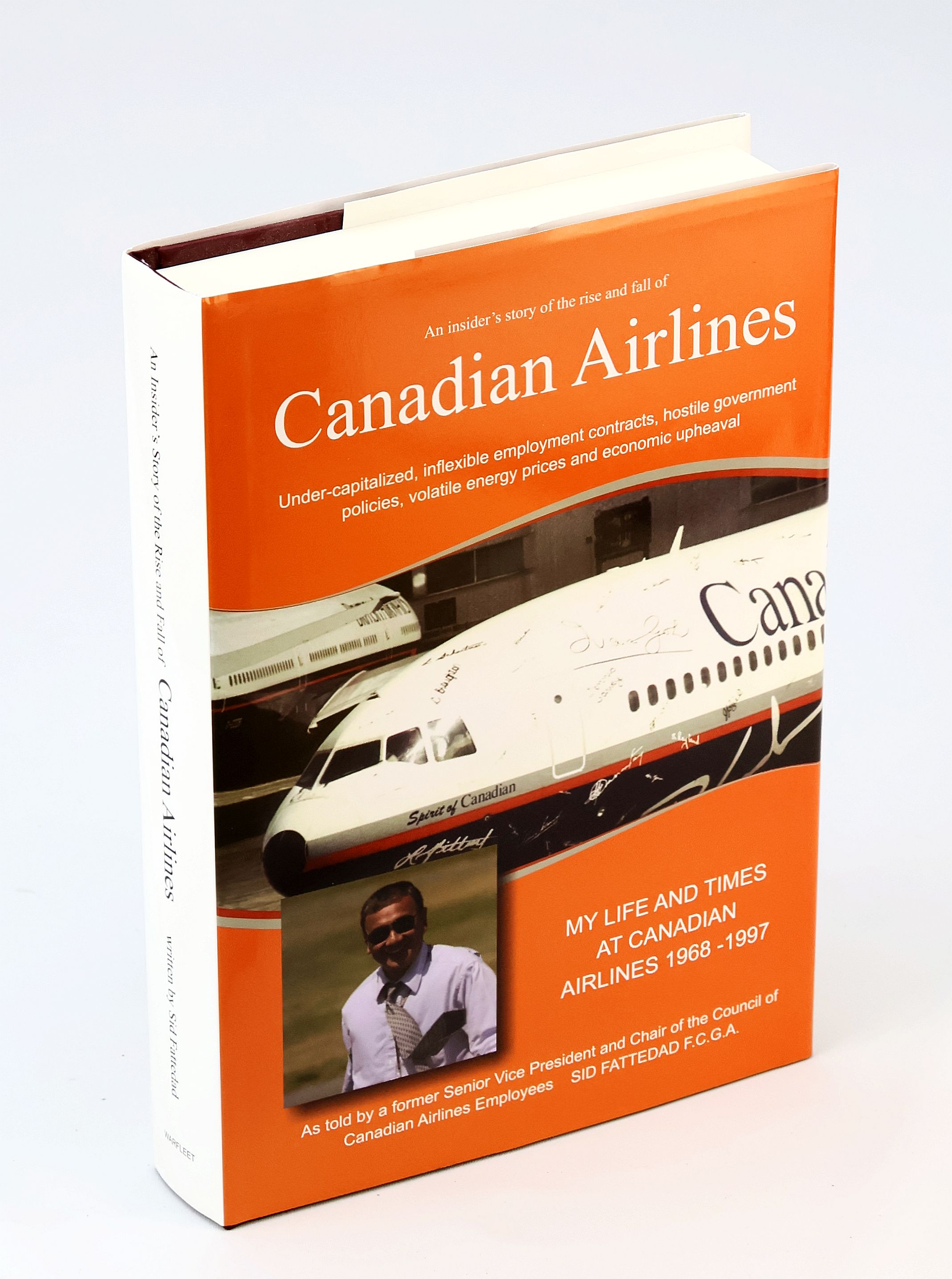 An Insider's Story of the Rise & Fall of Canadian Airlines - My Life And Times At Canadian Airlines 1968-1997