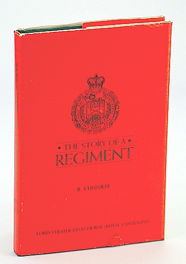 Image for The story of a regiment: Lord Strathcona's Horse (Royal Canadians) (Strathcona historical series)