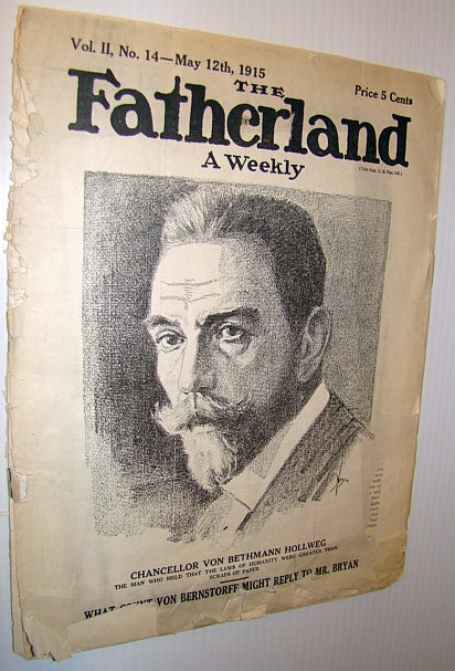 Image for The Fatherland - Fair Play for Germany and Austria-Hungary, May 12th, 1915 - Cover Illustration of Chancellor Von Tethmann Hollweg - the Man Who Held That the Laws of Humanity Were Greater Than Scraps of Paper