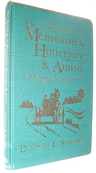 Image for The Sociology of Mennonites, Hutterites and Amish: A Bibliography with Annotations, Volume II 1977-1990