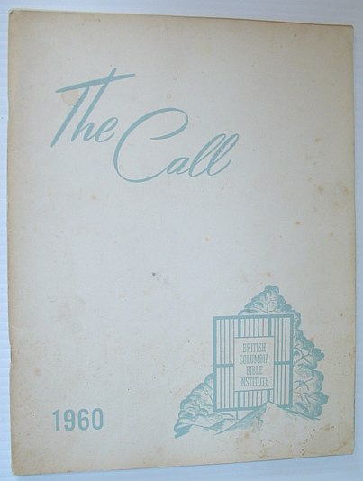 Image for The Call 1960 - Yearbook of the British Columbia Bible Institute, North Vancouver, British Columbia