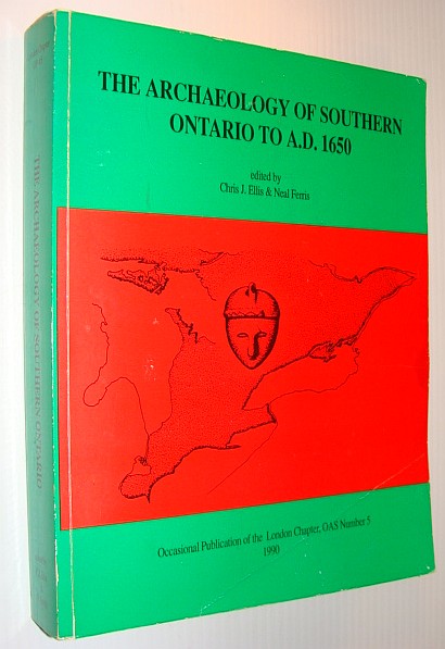 Image for The Archaeology of Southern Ontario to A.D.1650