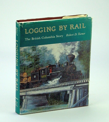 Image for Logging by Rail: The British Columbia Story
