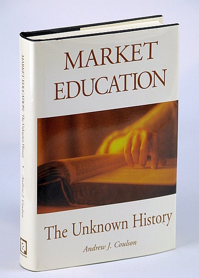 Image for Market Education: The Unknown History (Studies in Social Philosophy and Policy)