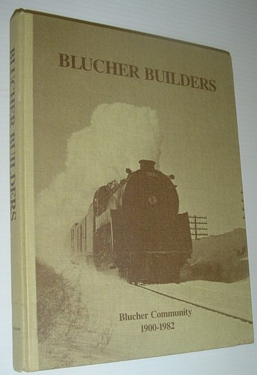 Image for Blucher (Saskatchewan) Builders: Blucher Community 1900-1982