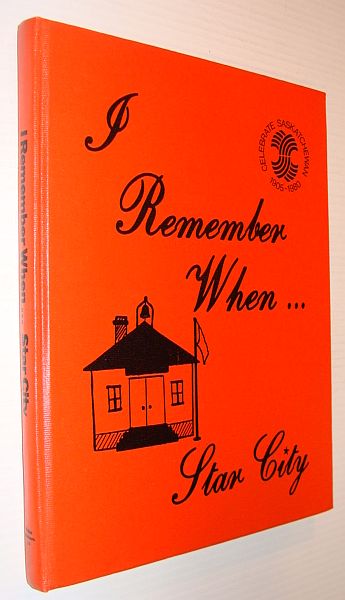 Image for I Remember When... Star City, Saskatchewan