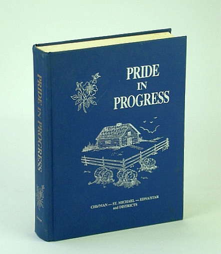 Image for Pride in progress: Chipman, St. Michael, Star, and Districts
