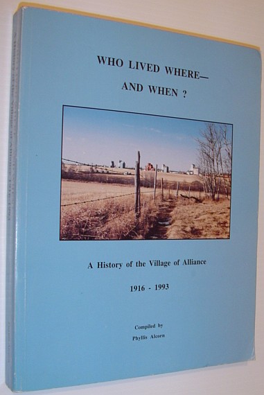 Image for Who Lived Where - and When?: A History of the Village of Alliance (Alberta) 1916-1993