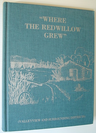 Image for "Where the Red Willow Grew" (Valleyview, Alberta and Surounding Districts)
