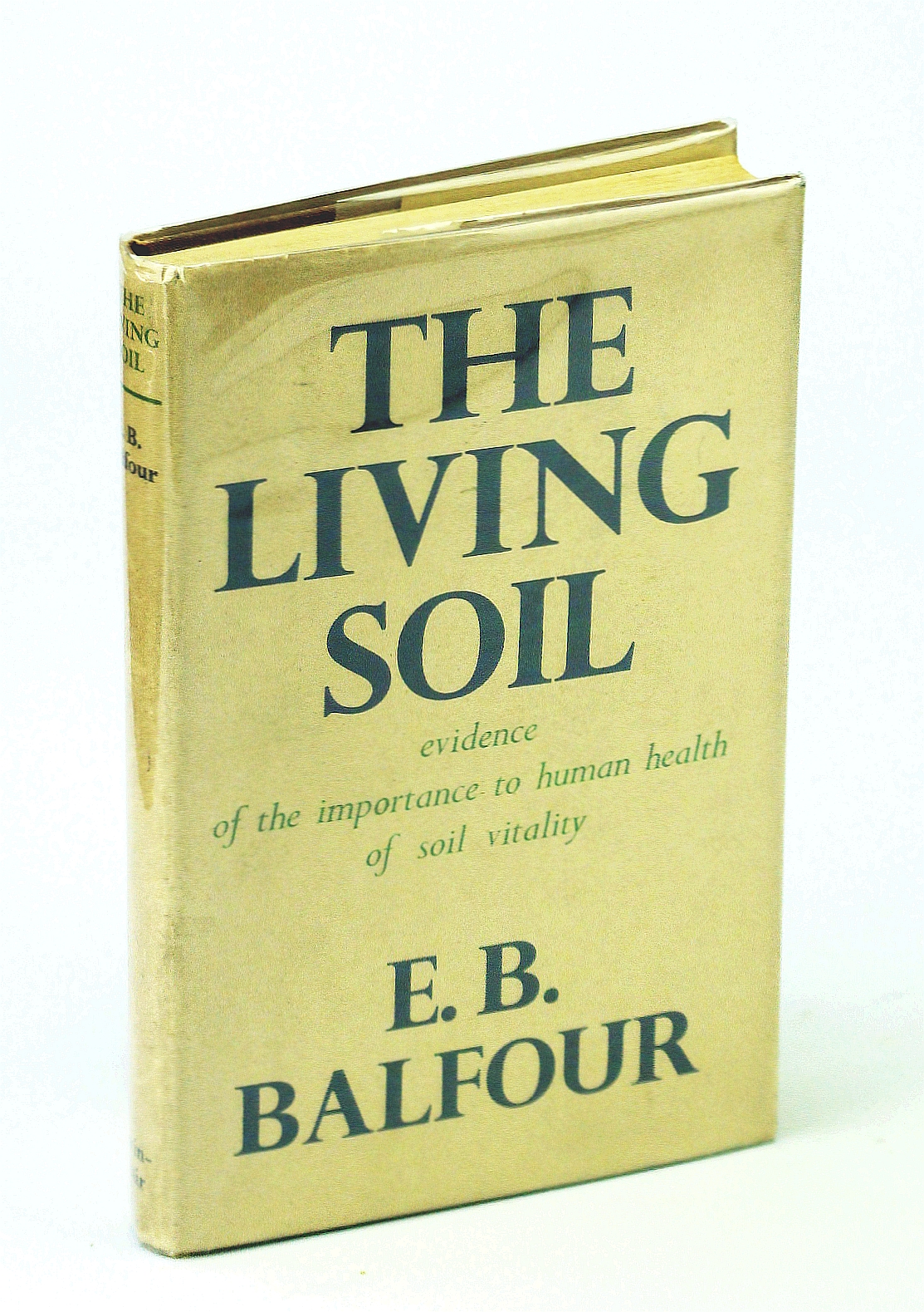 Image for The Living Soil - Evidence of the Importance to Human Health of Soil Vitality, with Special Reference to National Planning