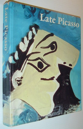 Image for Late Picasso: Paintings, sculpture, drawings, prints, 1953-1972