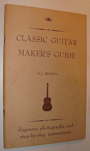 Image for Classic Guitar Maker's Guide: Diagrams, Photographs, and Step-By-Step Instructions