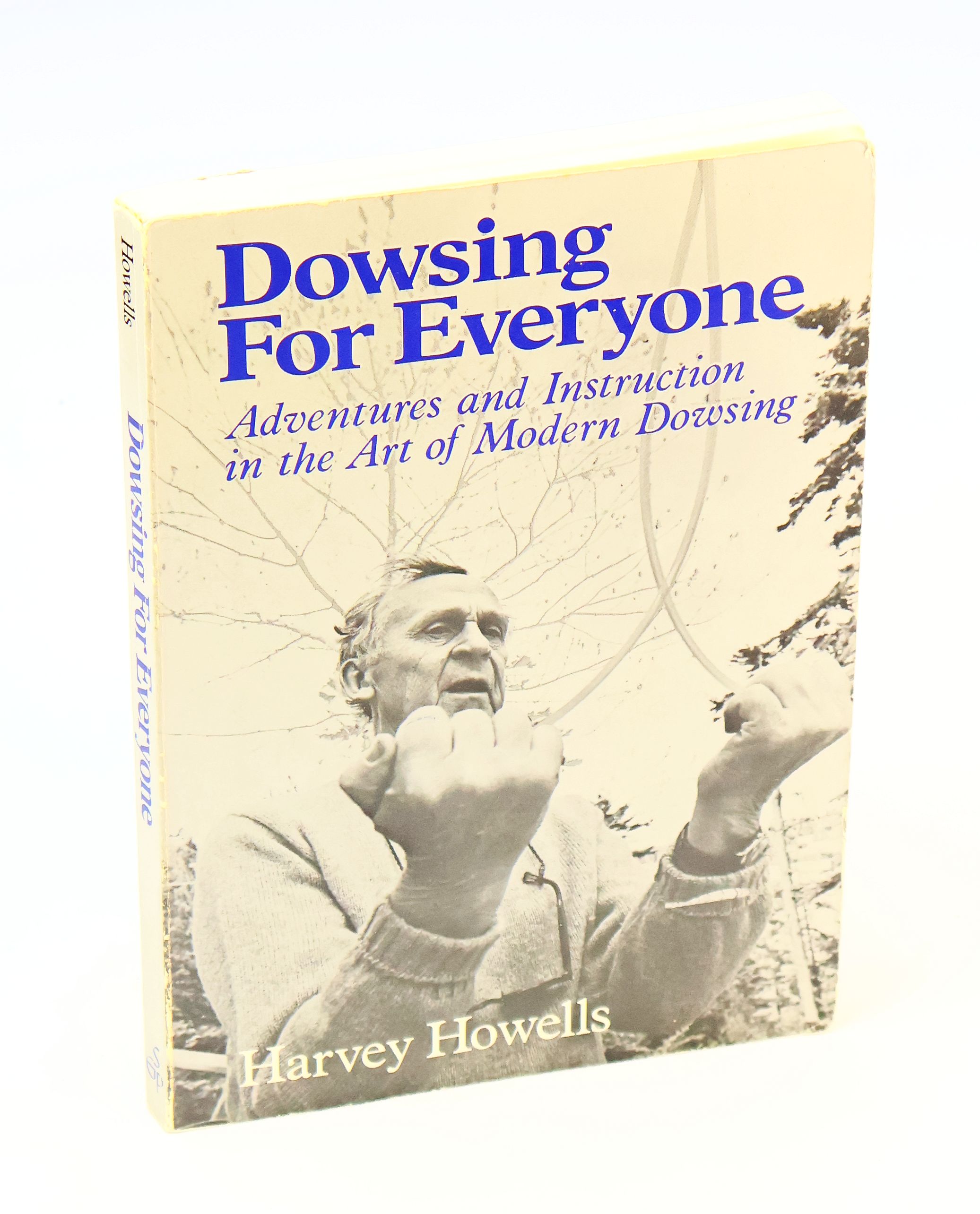 Dowsing for Everyone - Adventures and Instruction in the Art of Modern Dowsing