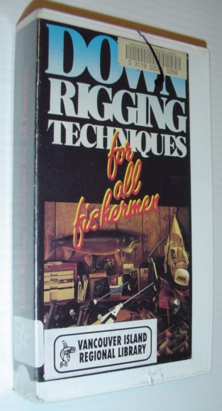 Image for Down Rigging Techniques for All Fishermen: 40 Minute VHS Videotape in Case
