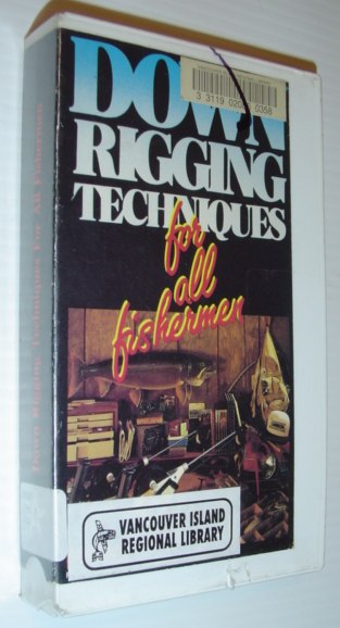 Image for Down Rigging Techniques for All Fishermen: 40 Minute VHS Videotape in Case