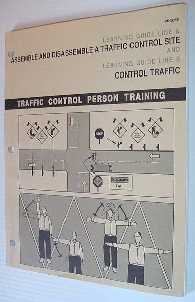 Image for Traffic Control Person Training : Learning Guide Line A Assemble and Disassemble a Traffic Control Site and Learning Guide Line b Control Traffic