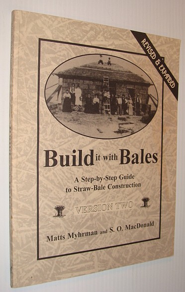 Image for Build It With Bales: A Step-By-Step Guide to Straw-Bale Construction, Version Two