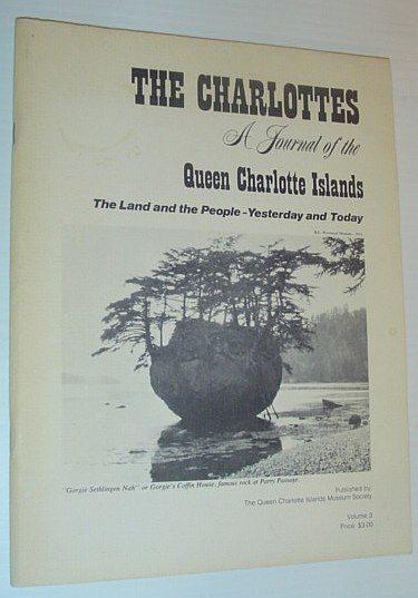 Image for The Charlottes: A Journal of the Queen Charlotte Islands, the Land of the People - Yesterday and Today - Volume 3 (Three)