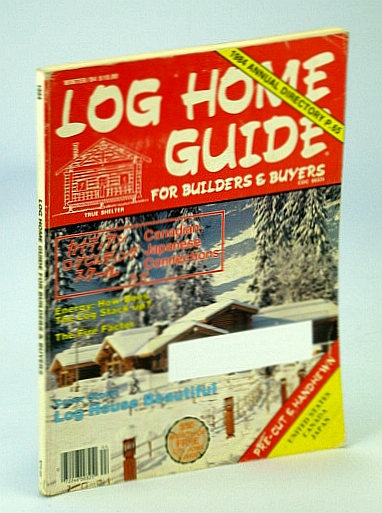 Image for Log Home Guide (Magazine) - For Builders and Buyers, Winter 1984, Volume 7, No. 1 - Canadian-Japanese Connections