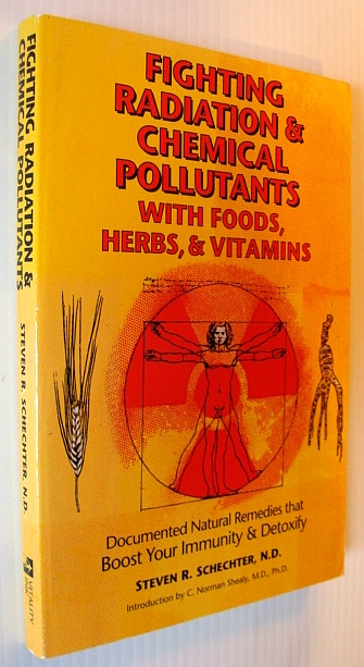 Image for Fighting Radiation and Chemical Pollutants With Foods, Herbs and Vitamins: Documented Natural Remedies That Boost Your Immunity and Detoxify