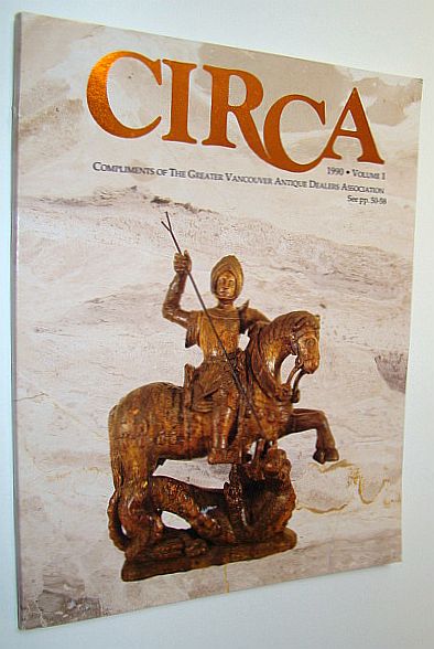 Image for Circa Magazine, 1990, Volume 1 - The West Coast Journal and Resource For Serious Collectors, Connoisseurs and Travelers - Carl Yeakel and His Gothic Collection