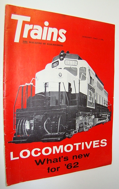 Image for Trains Magazine - The Magazine of Railroading, January 1962: Locomoties - What's New for 1962