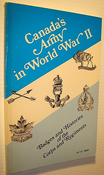 Image for Canada's army in World War II: Badges and histories of the corps and regiments
