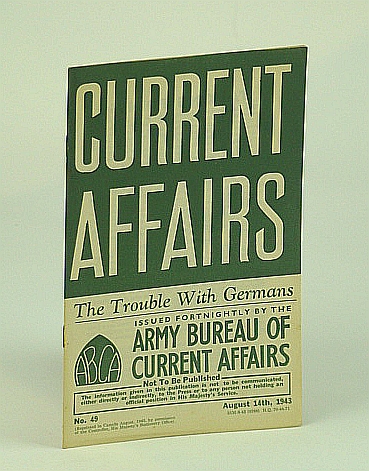 Image for Current Affairs, Number 49: The Trouble with Germans. August (Aug.) 14th, 1943