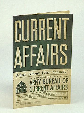 Image for Current Affairs, Number 51: What About Our Schools?.  September (Sept.) 11th, 1943