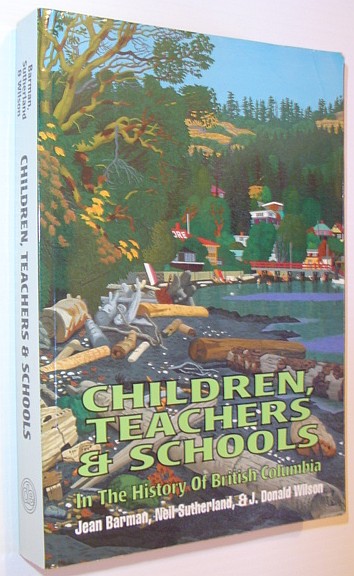 Image for Children, Teachers and Schools : In the History of British Columbia