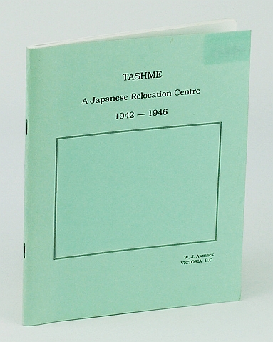 Image for Tashme: A Japanese Relocation Centre, 1942-1946