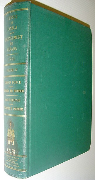Image for Ninth Census of Canada - 1951 - Neuvieme Recensement Du Canada: Volume IV (Four) - Labour Force - Occupations and Industries