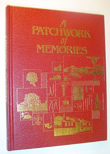 Image for A Patchwork of Memories - Commemorating the Fiftieth (50th) Anniversary of the Establishment of the Claresholm Municipal Hospital District #24, 1937-1987