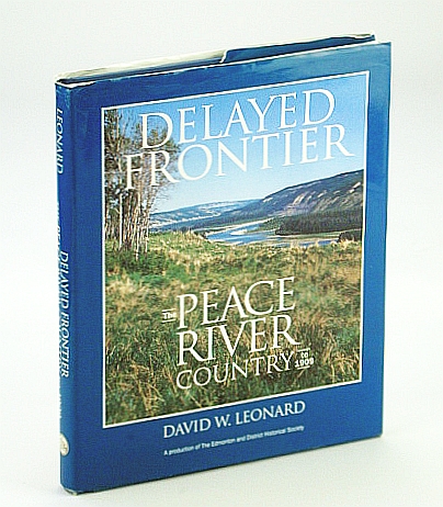 Image for Delayed Frontier: The Peace River Country to 1909