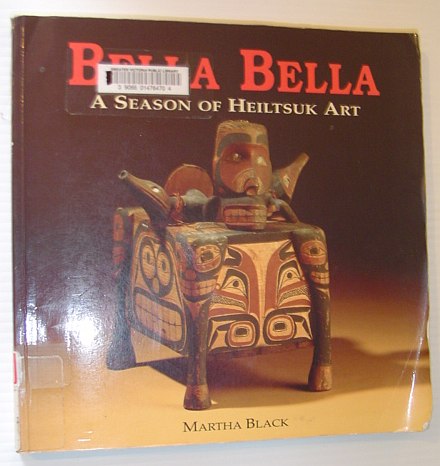 Image for Bella Bella: A Season of Heiltsuk Art