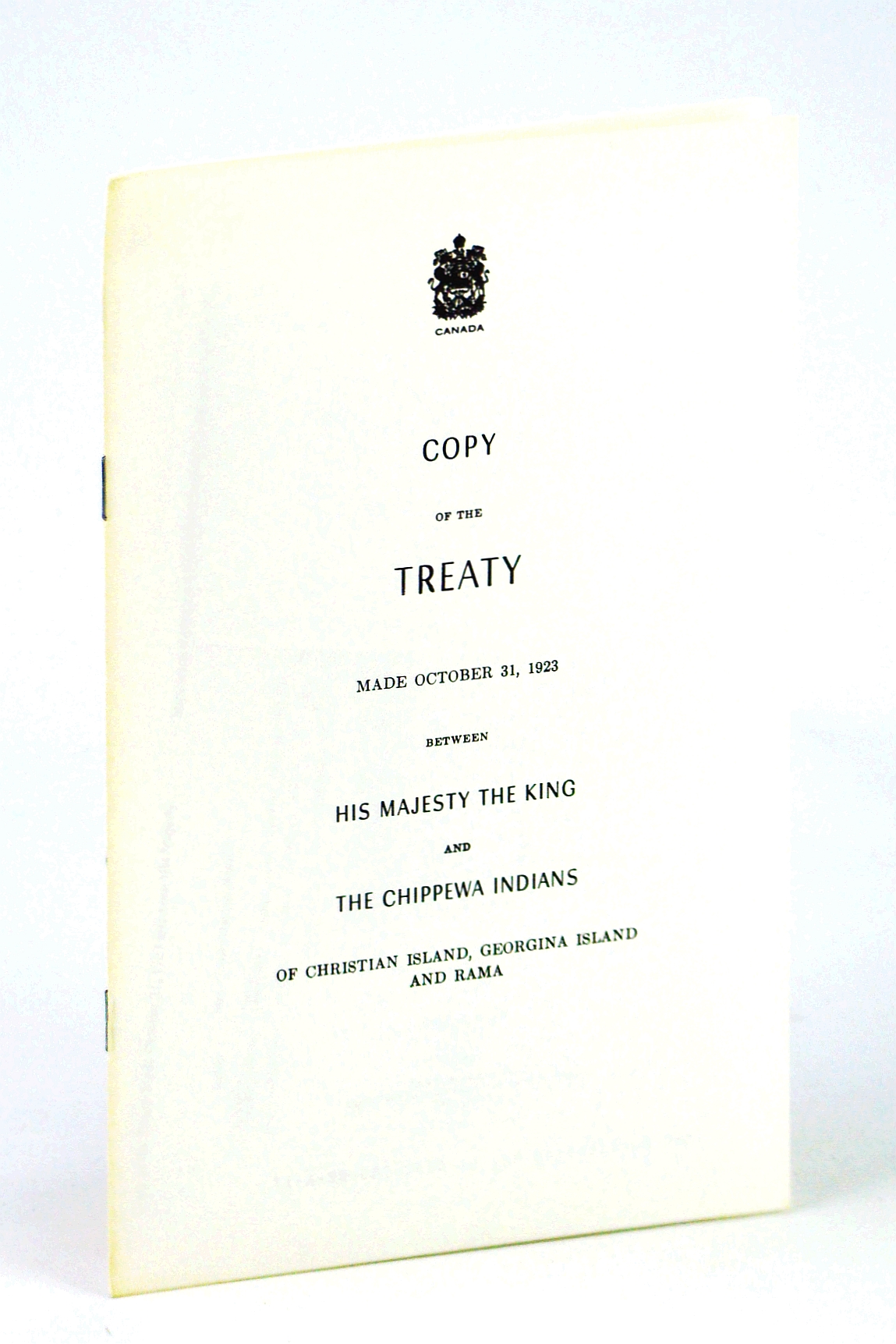 Image for Copy of the Treaty Made October 31, 1923 Between His Majesty the King and the Chippewa Indians of Christian Island, Georgian Island and Rama