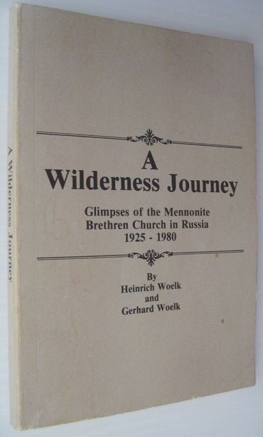 Image for A Wilderness Journey - Glimpses of the Mennonite Brethren Church in Russia, 1925-1980: Perspectives on Mennonite Life and Thought No. 4