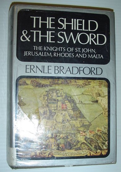 Image for The shield and the sword: The Knights of St. John, Jerusalem, Rhodes, and Malta