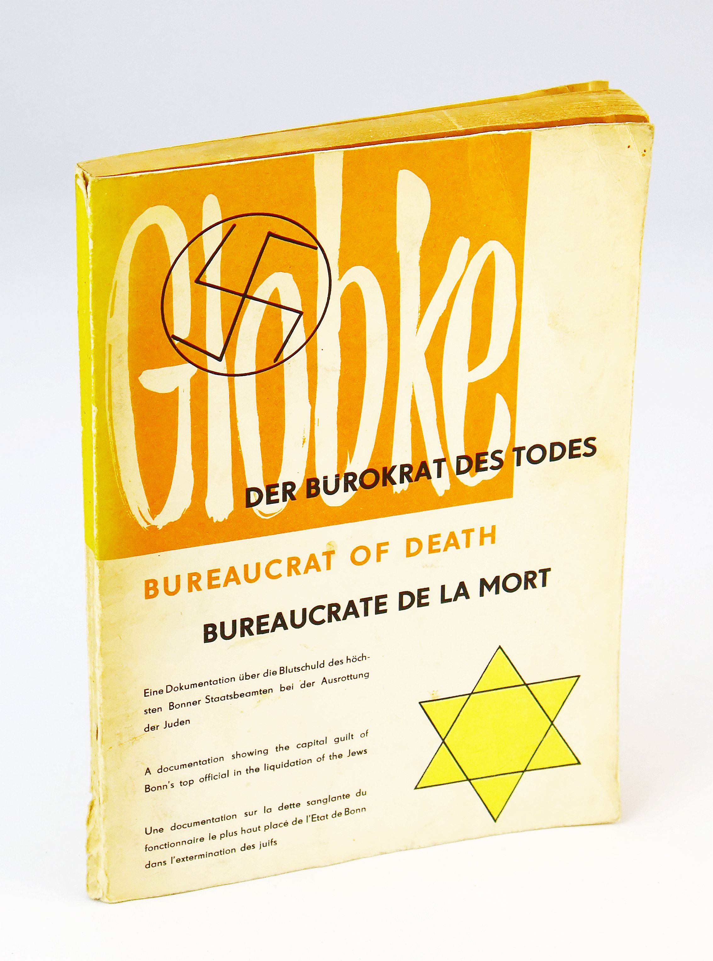 Globke - Bureaucrat of Death: A Documentation Showing The Capital Guilt of Bonn's Top Official in the Liquidation of the Jews [Hans Globke]