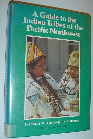 Image for A guide to the Indian tribes of the Pacific Northwest (The Civilization of the American Indian series)