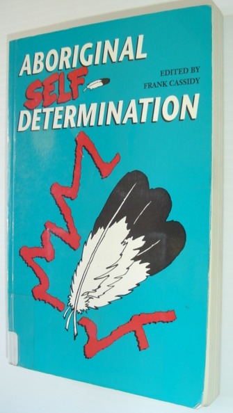 Image for Aboriginal self-determination: Proceedings of a conference held September 30-October 3, 1990