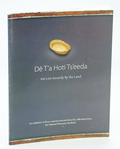 Image for D T'a Hoti Ts'eeda : We Live Securely by the Land